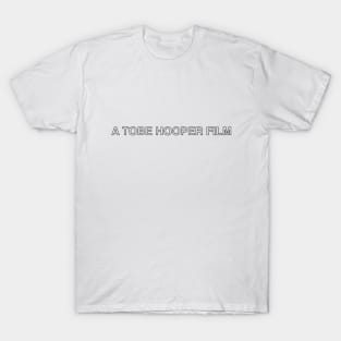 A Tobe Hooper Film in Black T-Shirt